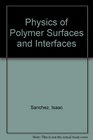 Physics of Polymer Surfaces and Interfaces