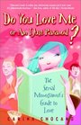 Do You Love Me or Am I Just Paranoid  The Serial Monogamist's Guide to Love