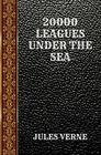 20000 LEAGUES UNDER THE SEA BY JULES VERNE