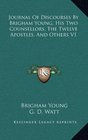 Journal of Discourses by Brigham Young His Two Counsellors the Twelve Apostles and Others V1
