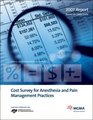 Cost Survey for Anesthesia and Pain Management Practices 2007 Report Based on 2006 Data