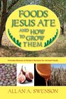 Foods Jesus Ate and How to Grow Them