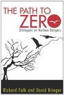 The Path to Zero Dialogues on Nuclear Dangers