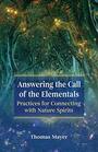 Answering the Call of the Elementals Practices for Connecting with Nature Spirits