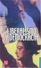 Liberalismo y democracia/ Liberalism and Democracy