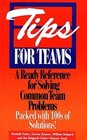 Tips for Teams A Ready Reference for Solving Common Team Problems
