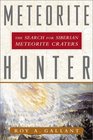 Meteorite Hunter The Search for Siberian Meteorite Craters