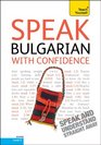 Speak Bulgarian with Confidence with Three Audio CDs A Teach Yourself Guide