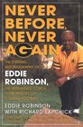 Never Before Never Again The Stirring Autobiography of Eddie Robinson the Winningest Coach in the History of College Football