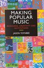 Making Popular Music Musicians Creativity and Institutions