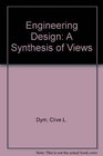 Engineering Design  A Synthesis of Views