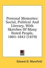 Personal Memories Social Political And Literary With Sketches Of Many Noted People 18031843