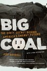 Big Coal The Dirty Secret Behind America's Energy Future