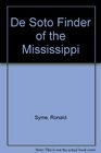De Soto Finder of the Mississippi