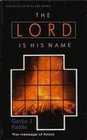 The Lord Is His Name Studies in the Prophecy of Amos