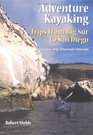 Adventure Kayaking Trips from Big Sur to San Diego Includes the Channel Islands