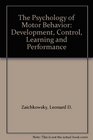 The Psychology of Motor Behavior Development Control Learning and Performance
