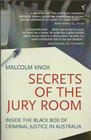 Secrets of the Jury Room Inside the Black Box Criminal Justice in Australia