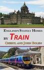 England's Stately Homes By Train