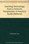 Teaching Technology from a Feminist Perspective A Practical Guide