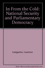 In from the Cold National Security and Parliamentary Democracy