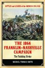 The 1864 FranklinNashville Campaign The Finishing Stroke