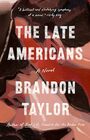 The Late Americans A Novel