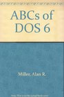 ABCs of DOS 6