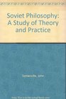 Soviet Philosophy A Study of Theory and Practice