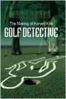 The Making of Harvey Kite Golf Detective