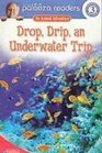 Drop Drip an Underwater Trip