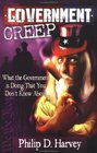 Government Creep What the Government is Doing That You Don't Know About