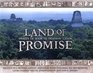 Land of Promise Images of Book of Mormon Lands