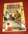 Jerusalem Jerusalem A Memoir or War and Peace Passion and Politics