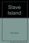 SLAVE ISLAND
