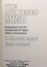 The awakened mind Biofeedback and the development of higher states of awareness