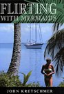 Flirting with Mermaids the Unpredictable Life of a Sailboat Delivery Skipper