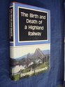 Birth and Death of a Highland Railway Ballachulish Line