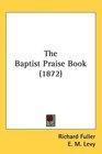 The Baptist Praise Book