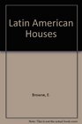 Latin American Houses/Casas Latinoamericanas