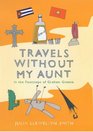 Travels Without my Aunt In the Footsteps of Graham Greene