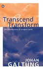 Transcend and Transform An Introduction to Conflict Work