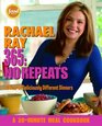 Rachael Ray 365: No Repeats : A Year of Deliciously Different Dinners