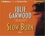 Slow Burn (Buchanan-Renard, Bk 5) (Audio CD) (Unabridged)