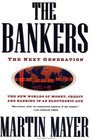 The Bankers : The Next Generation The New Worlds Money Credit Banking Electronic Age