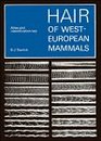 Hair of West European Mammals  Atlas and Identification Key
