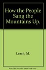 How the People Sang the Mountains Up  How and Why Stories