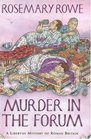 Murder in the Forum (Libertus Mystery of Roman Britain, Bk 3)