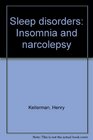 Sleep disorders Insomnia and narcolepsy