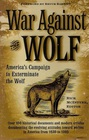 War Against the Wolf America's Campaign to Exterminate the Wolf